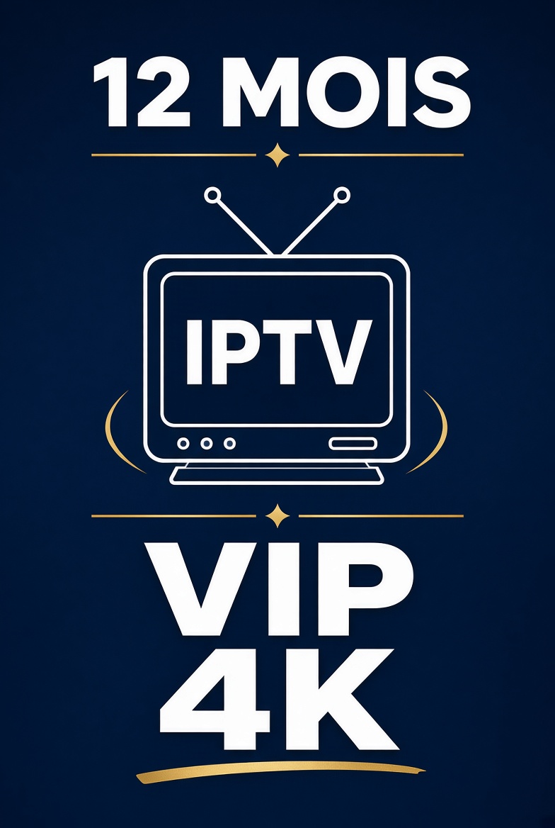 Abonnement IPTV 12 Mois — VIP